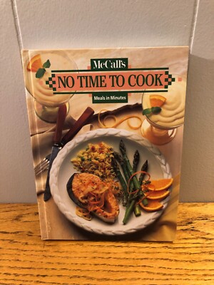 Mccalls No Time To Cook Meals in Minutes 1994 Cookbook 384 pages Hardcover