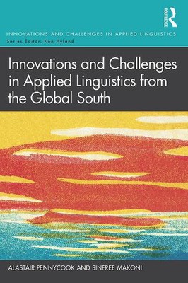 Innovations and Challenges in Applied Linguistics from the Global South by Alast