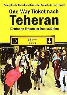 One-Way Ticket nach Teheran: Deutsche Frauen im Iran erz... | Buch | Zustand gut - Afbeelding 1 van 1
