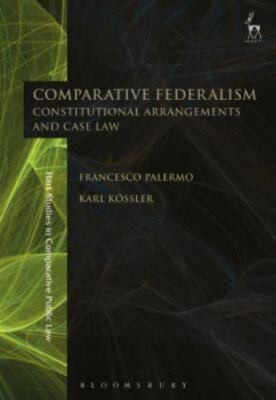 Comparative Federalism : Constitutional Arrangements and Case Law, Paperback ...