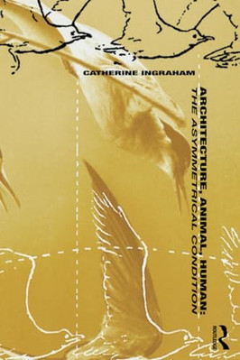 Architektur, Tier, Mensch: Der asymmetrische Zustand - Taschenbuch NEU Ingraham