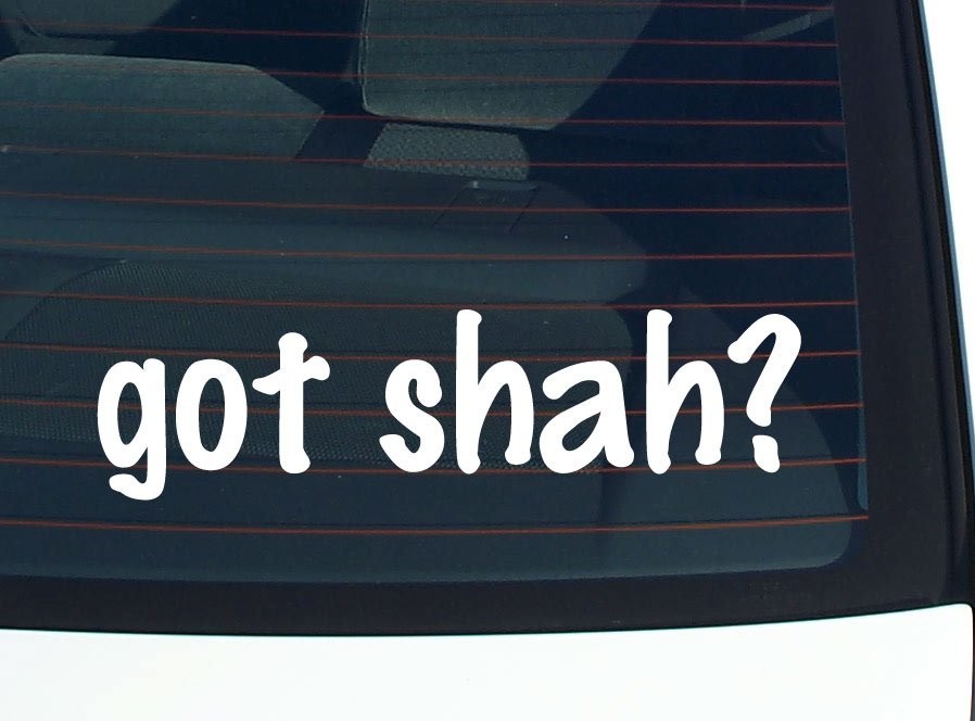 Got Shah Funny Last Name Car Decal Bumper Sticker Vinyl Window Pride