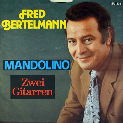 7'' FRED BERTELMANN Mandolino / Zwei Gitarren SUPERTONE WELTKLASSE 1980 NEUWERTIG
