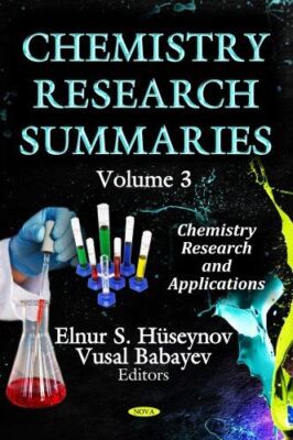 CHEMISTRY RESEARCH SUMMARIES: Volume 3 (Chemistry Research and