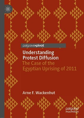 Understanding Protest Diffusion Arne F. Wackenhut