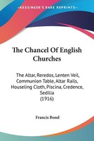 The Chancel Of English Churches Francis Bond Taschenbuch Kartoniert / Broschiert