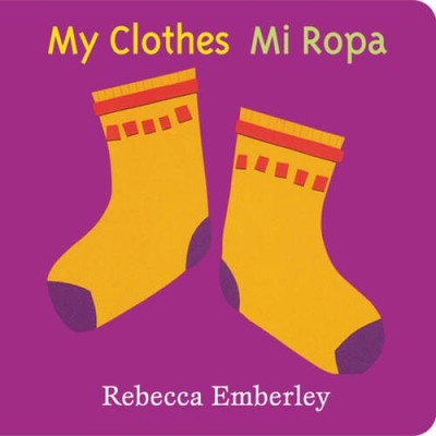 My Clothes/ Mi Ropa - Board book By Emberley, Rebecca - ACCEPTABLE