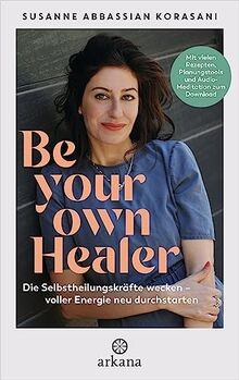 Be Your Own Healer: Die Selbstheilungskräfte wecken  vol... | Buch | Zustand gut