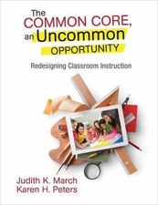 The Common Core, an Uncommon Opportunity: Redesigning Classroom Instruction - Ma