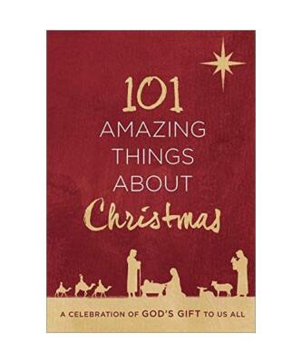 101 Amazing Things about Christmas: A Celebration of God's Gift to Us All, Harve