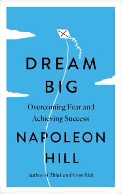 Dream Big: Advice On Overcoming Fear And Achieving Success