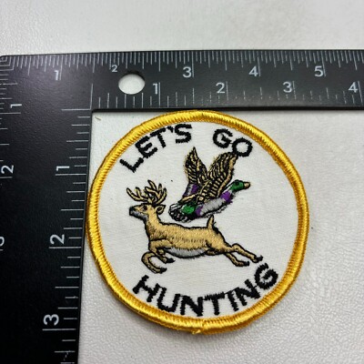 VINTAGE c 1980s / 90s LET'S GO HUNTING Hunter Patch Duck Buck Deer Wildlife 00YD