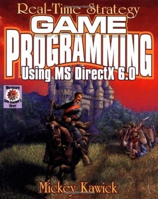 Real-Time Strategy Game Programming Using MS DIRECTX 6.0 (Wordware Game Deve...