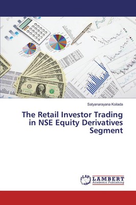 The Retail Investor Trading in NSE Equity Derivatives Segment Koilada Buch 2019