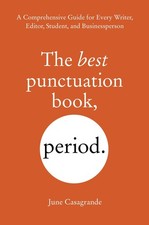 The Best Punctuation Book, Period: A Comprehensive Guide for Every Writer, Edit,