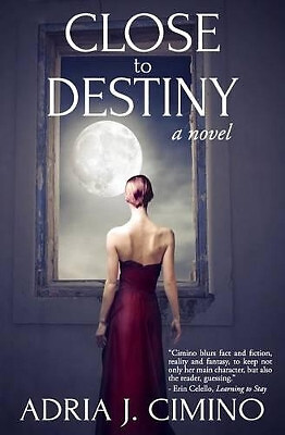 Close to Destiny By Adria J Cimino - New Copy - 9780692346945