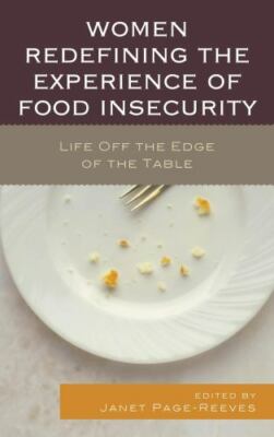 Women Redefining the Experience of Food Insecurity: Life Off the Edge of the Ta