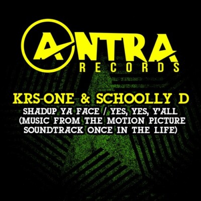 Krs-One & Schoolly D - Shadup Ya Face / Yes, Yes, Y'all (Music From The Motion P