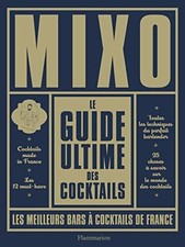 Mixo le guide ultime des cocktails : ... - Collectif - V2210183