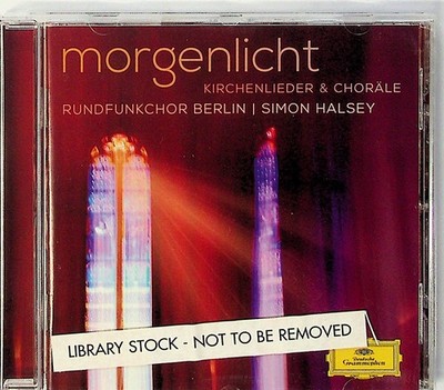 Morgenlicht - Kirchenlieder & Chorale - Rundfunkchor Berlin/Simon Halsey CD 2013