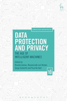 Data Protection and Privacy, Volume 10: The Age of Intelligent Machines by Ronal