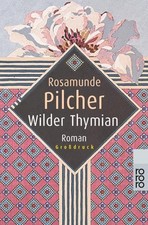 Wilder Thymian: Roman Roman Pilcher, Rosamunde und Ingrid Altrichter: 1507104