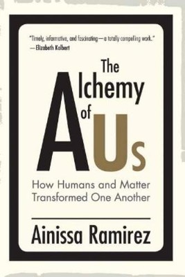 Ainissa Ramirez The Alchemy of Us (Taschenbuch)