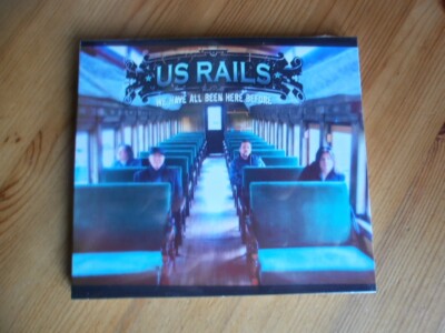 US RAILS - WE HAVE ALL BEEN HERE BEFORE  DIGIPAK BLUE ROSE STILL SEALED