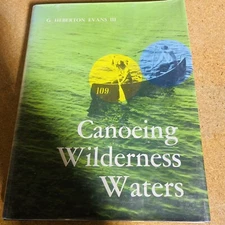 G. Heberton Evans Iii CANOEING WILDERNESS WATERS 1975 Vtg Library Edition