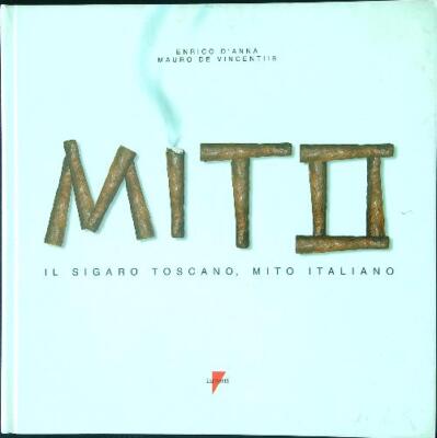 DIE TOSKANISCHE ZIGARRE, ITALIENISCHER MYTHOS VON ANNA E. - DE VINCENTIIS M. LUPETTI 2001