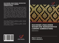 Nigora Tosheva (U. A.) | Duchowe Znaczenie WzorcÓW Narodowych LudÓW Uzbekistanu