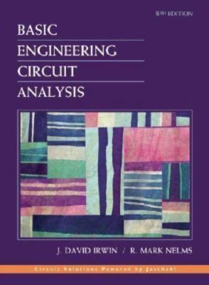 Basic Engineering Circuit Analysis by J. David Irwin;  R. Mark Nelms