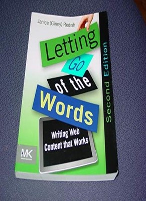 Letting Go of the Words: Writing Web Content that Works (Inter ,