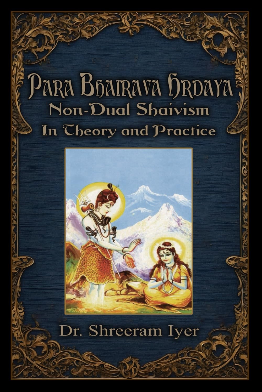 Dr. Shreeram Iy Para Bhairava Hrdaya: Non-Dual Shaivism: In Theory a (Tascabile)