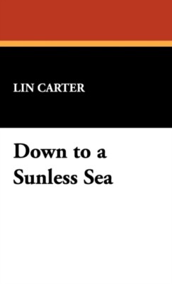 Carter - Down to a Sunless Sea - New hardback or cased book - 79 - X555z