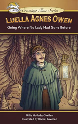 Luella Agnes Owen: Going Where No Lady Had Gone Before  - Hardback NEW Skelley,