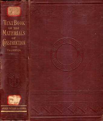 Thurston, Robert H A TEXT-BOOK OF THE MATERIALS OF CONSTRUCTION FOR USE IN TECHN