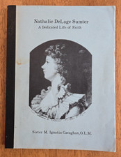 Nathalie Delage Sumter A Dedicated Life Of Faith By Sister M. Ignatia Gavaghan Nathalie Delage Sumter A Dedicated Life Of Faith By Sister M. Ignatia Gavaghan