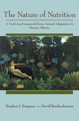 The Nature of Nutrition: A Unifying Framework from Animal Adaptation to Human