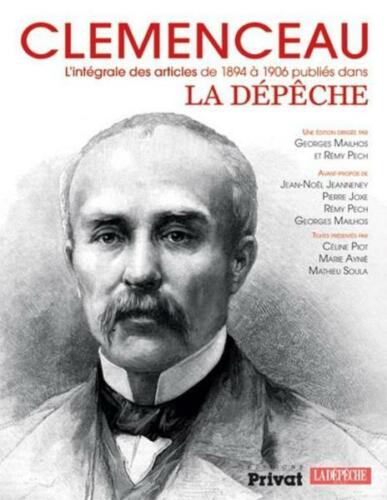 Clémenceau ; l'intégrale des articles publiés dans la Dépêche (1894-1906) - Bild 1 von 1