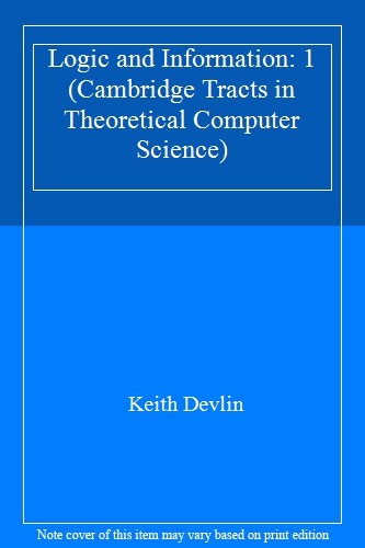 Logic and Information: 1 (Cambridge Tracts in Theoretical Comput