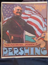 A MEDICAL HISTORY OF GENREAL JOHN J. PERSHING booklet 1971