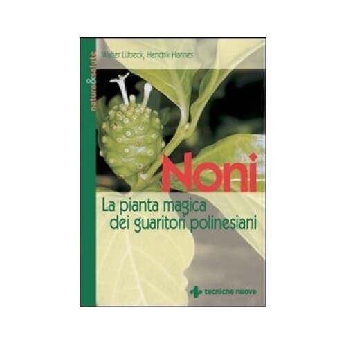 LIBRO NONI - LA PIANTA MAGICA DEI GUARITORI POLINESIANI - W. LUBECK E H. HANNES