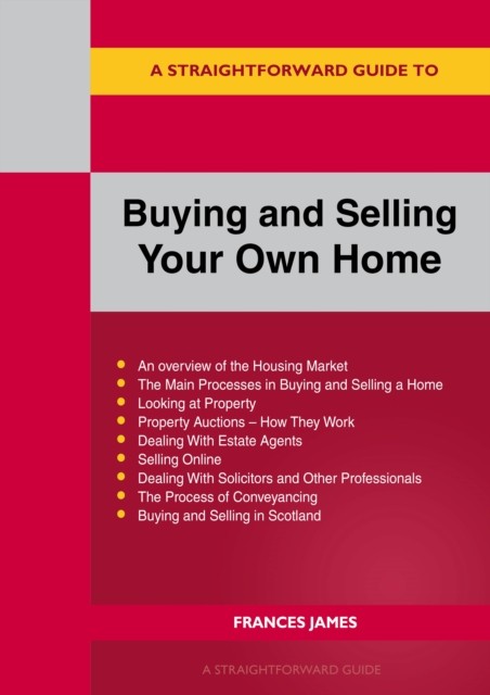 A Straightforward Guide to Buying and Selling Your Own Home Revised Edition -