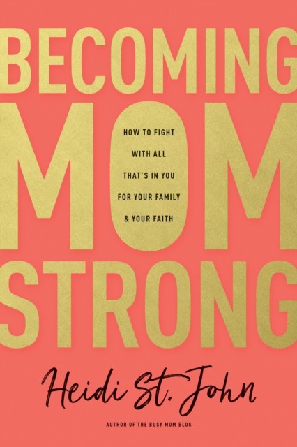 Becoming MomStrong,Heidi St. John - Image 5