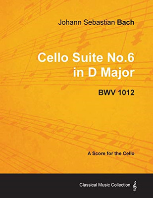 Johann Sebastian Bach-Cello Suite No.6 in D Major-Bwv 1 -  NEW Johann Sebastia 2