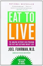 Eat to Live: The Amazing Nutri - VERY GOOD