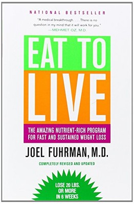 Eat to Live: The Amazing Nutri - VERY GOOD