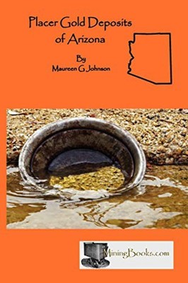 Placer Gold Deposits of Arizona - Paperback - Technology