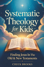 Systematic Theology for Kids - Finding Jesus in the Old and New Testaments